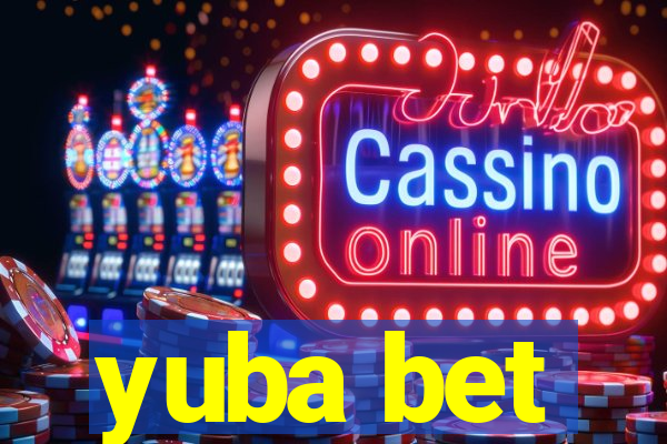 yuba bet